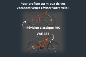 Pour profiter au mieux de vos vacances venez réviser votre vélo ! Révision classique 49€ VAE 65€